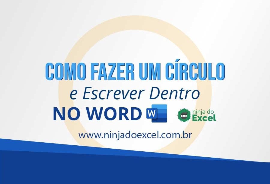 Como Fazer um Círculo no Word e Escrever Dentro - Ninja do Excel